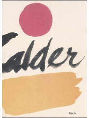 Alexander Calder. Ediz. ill...