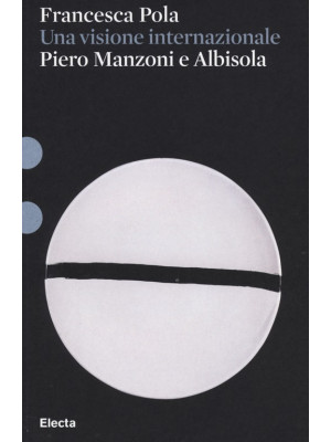 Piero Manzoni e Albisola. U...