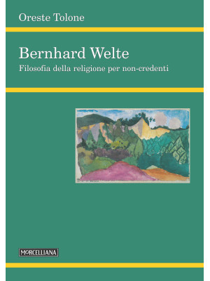 Bernhard Welte. Filosofia d...