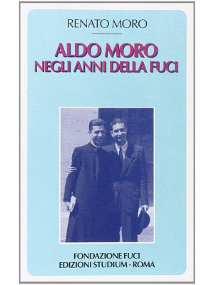 Aldo Moro negli anni della ...