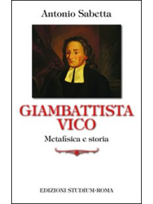 Giambattista Vico. Metafisi...
