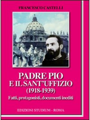 Padre Pio e il Sant'Uffizio...