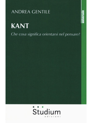 Kant. Che cosa significa or...