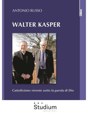 Walter Kasper. Cattolicesim...