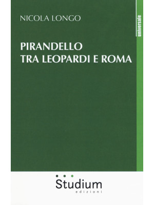 Pirandello tra Leopardi e Roma