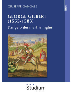 George Gilbert (1555-1583)....