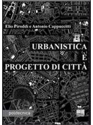 Urbanistica è progetto di c...