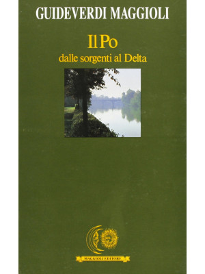 Il Po dalle sorgenti al delta