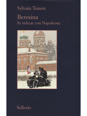Beresina. In sidecar con Napoleone
