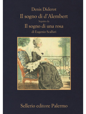 Il sogno di D'Alembert-Il sogno di una rosa. Ediz. ampliata