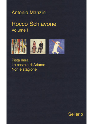 Rocco Schiavone: Pista nera-La costola di Adamo-Non è stagione. Vol. 1