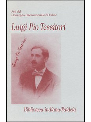 Luigi Pio Tessitori. Atti d...