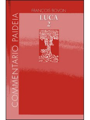 Vangelo di Luca. Vol. 2: Co...