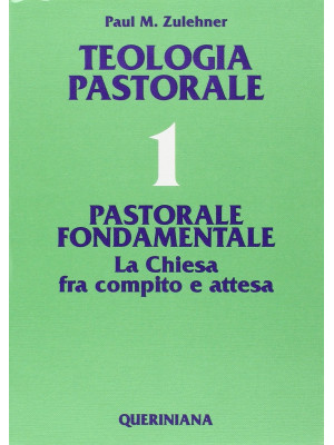 Teologia pastorale. Vol. 1:...
