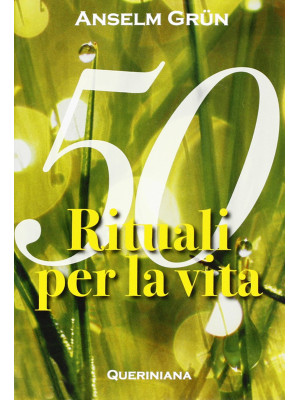 Cinquanta rituali per la vita