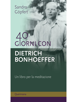 40 giorni con Dietrich Bonh...