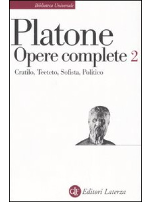 Opere complete. Vol. 2: Cratilo-Teeteto-Sofista-Politico