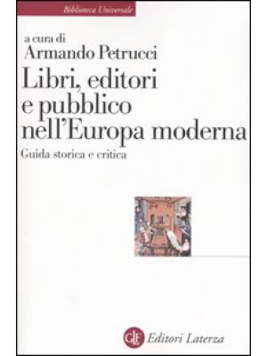 Libri, editori e pubblico nell'Europa moderna. Guida storica e critica