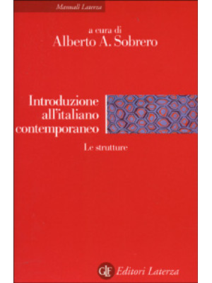 Introduzione all'italiano contemporaneo. Vol. 1: Le strutture