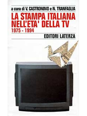 Storia della stampa italiana. Vol. 7: La stampa italiana nell'Età della Tv (1975-1994)