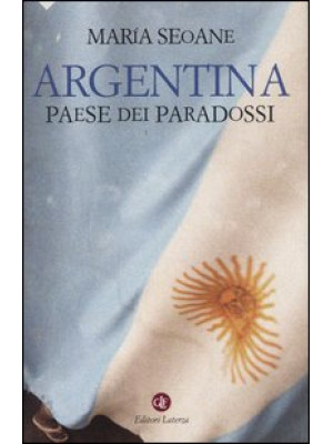 Argentina. Paese dei paradossi
