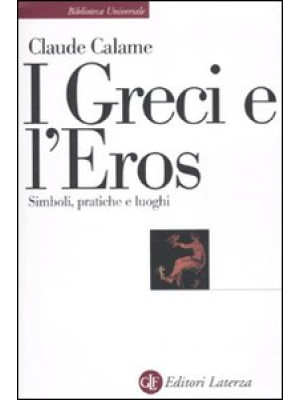 I greci e l'eros. Simboli, ...