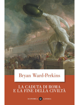 La caduta di Roma e la fine...