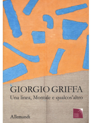 Giorgio Griffa. Una linea, ...