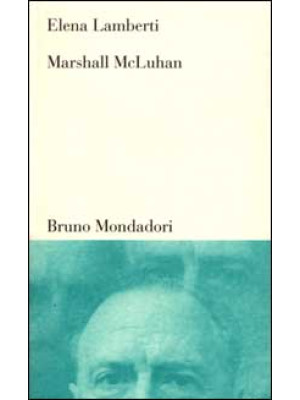 Marshall McLuhan. Tra lette...