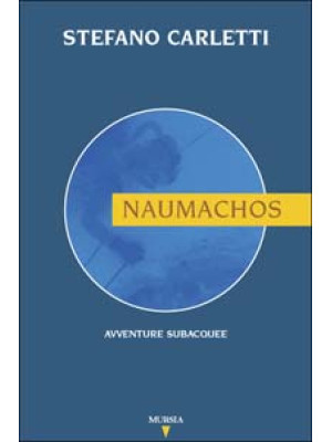 Naumachos. Avventure subacquee