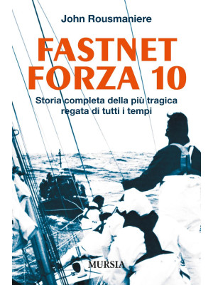 Fastnet forza 10. Storia co...