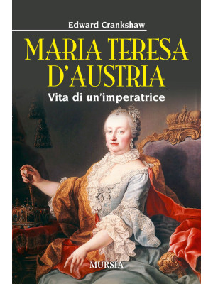 Maria Teresa d'Austria. Vit...