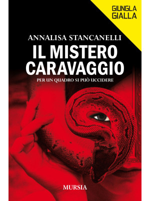 Il mistero Caravaggio. Per ...