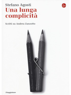Una lunga complicità. Scritti su Andrea Zanzotto