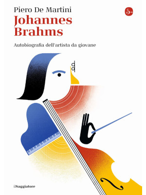 Johannes Brahms. Autobiografia dell'artista da giovane