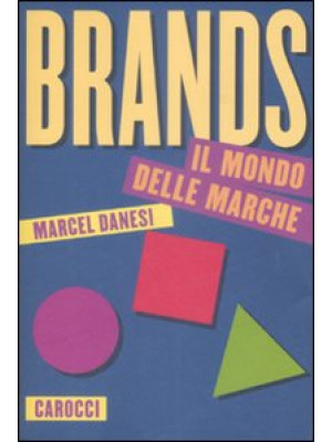 Brands. Il mondo delle marche