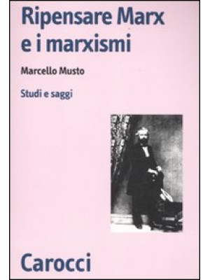 Ripensare Marx e i marxismi...