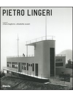 Pietro Lingeri 1894-1968. E...
