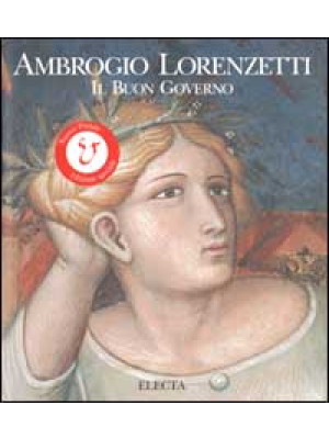 Ambrogio Lorenzetti. Il buo...