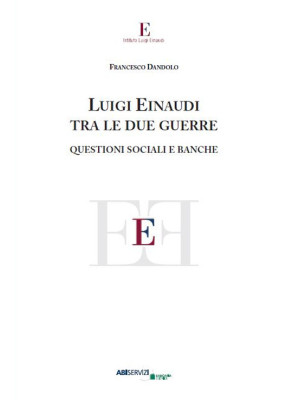 Luigi Einaudi tra le due gu...