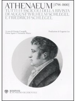 Athenaeum 1798-1800. Tutti i fascicoli della rivista di August Wilhelm Schlegel e Friedrich Schlegel