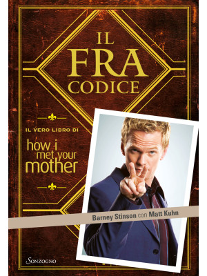 Il FraCodice. Il vero libro di How I met your mother