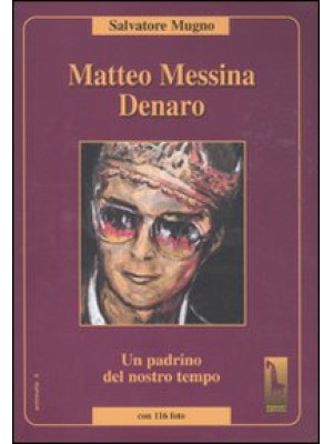 Matteo Messina Denaro. Un p...