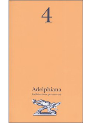 Adelphiana. Pubblicazione permanente. Vol. 4