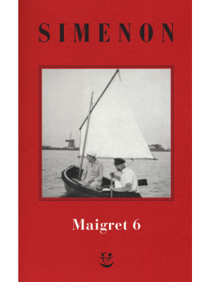 I Maigret: La furia di Maigret-Maigret a New York-Le vacanze di Maigret-Il morto di Maigret-La prima inchiesta di Maigret. Nuova ediz.. Vol. 6