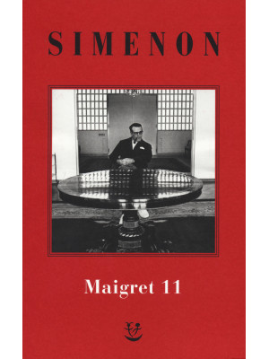 I Maigret: Maigret si mette in viaggio-Gli scrupoli di Maigret-Maigret e i testimoni recalcitranti-Maigret si confida-Maigret in Corte d'Assise. Nuova ediz.. Vol. 11