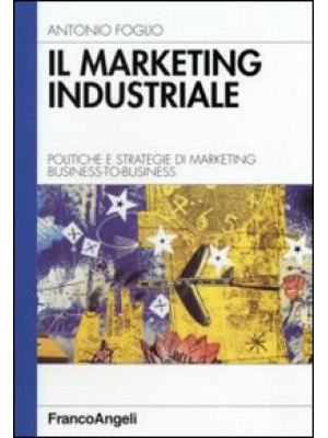 Il marketing industriale. P...