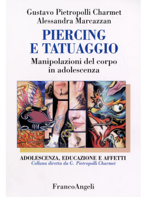 Piercing e tatuaggio. Manipolazioni del corpo in adolescenza