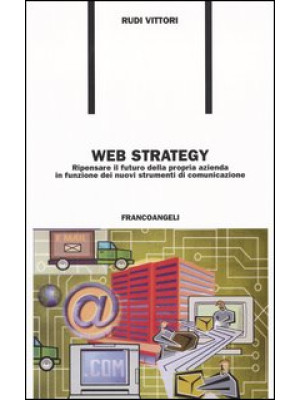Web strategy. Ripensare il ...