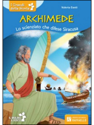 Archimede. Lo scienziato ch...
